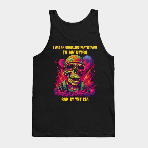 I was an unwilling participant in MK ultra, ran by the CIA Tank Top by Popstarbowser